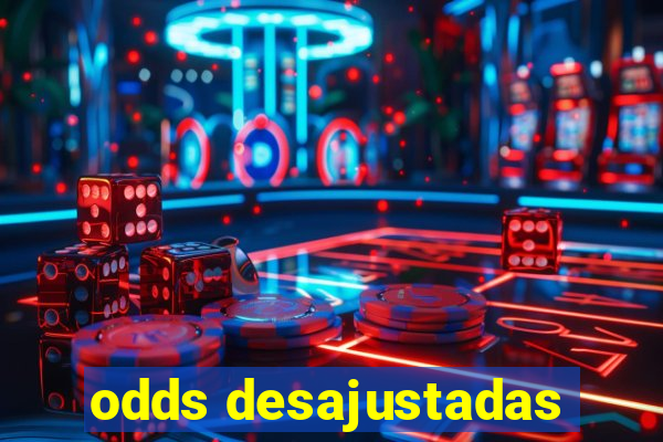 odds desajustadas